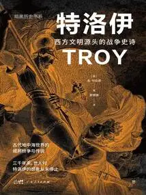 Troy: a War Epic at the Origin of Western Civilization (dark History Book Series)