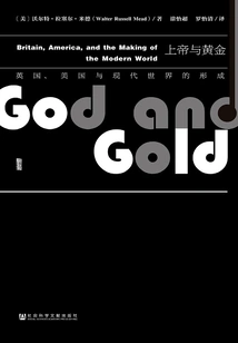 God and Gold: Britain, America, and the Making of the Modern World (oracle Series)