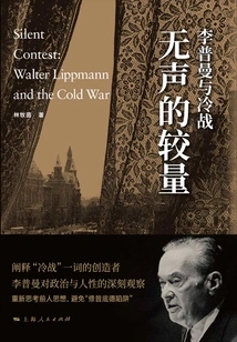 The Silent Contest: Lippmann and the Cold War