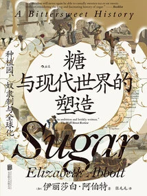 Sugar and the Shaping of the Modern World: Plantations, Slavery and Globalization