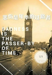 Sadness is the Passer-by of Time