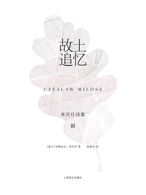 Memories of Homeland: Miłosz's Poems Collection 3