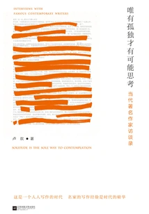 Only Loneliness is Possible to Think: Interviews with Famous Contemporary Writers