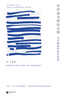 Writing Becomes a Place to Live: Interviews with Famous Contemporary Writers