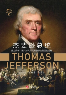President Jefferson: the Revolutionary War, the Era of the Founding Fathers, and the Origin of Republican Thought in the United States