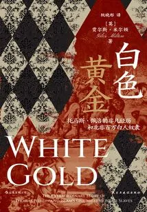 White Gold: the Extraordinary Life of Thomas Perrault and the Millions of White Slaves in North Africa