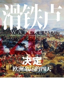 Waterloo: Four Days That Decided the Fate of Europe