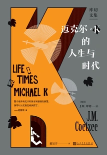 The Life and Times of Michael K (collected Works of Coetzee)