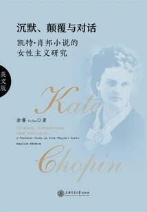 Silence, Subversion and Dialogue: a Feminist Study of Kate Chopin's Novels (english Version)