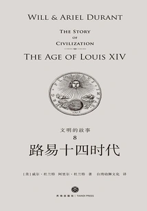The Story of Civilization 8: the Age of Louis Xiv