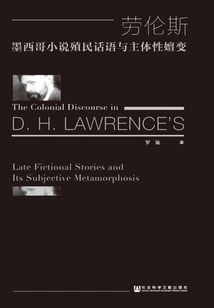 The Evolution of Subjectivity in Colonial Discourse in Lawrence's Mexican Novels