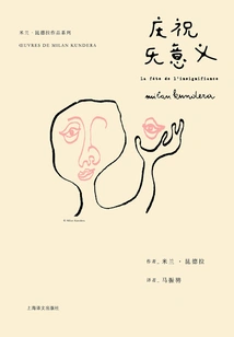 Celebrating Meaninglessness: the Works of Milan Kundera (2013 Edition)