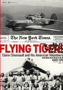 Flying Tigers: Chennault and His American Volunteers 1941-1942