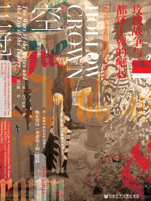 The Empty Crown: the Wars of the Roses and the Rise of the Tudors