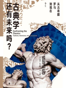 Does Classics Have a Future? : from Ancient Greece and Rome to the Present