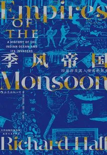 Monsoon Empire: a History of the Indian Ocean and Its Invaders