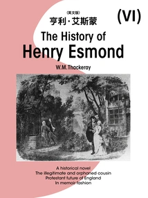 Thackeray's Classic Historical Novel: Henry Esmond 6 (english Version)