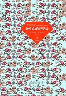 Montaigne's Essays (being a Bystander of Life)