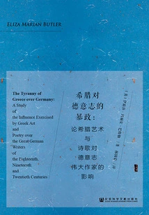 Greek Tyranny over Germany: on the Influence of Greek Art and Poetry on the Great German Writers