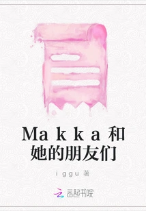Makka and Her Friends